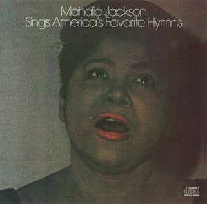 Mahalia Jackson : Mahalia Jackson Sings America's Favourite Hymns (CD, Comp, RE)