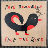 Pete Donnelly - Face The Bird - Signed Record