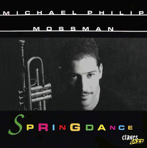 Michael Philip Mossman : Springdance (CD, Album)