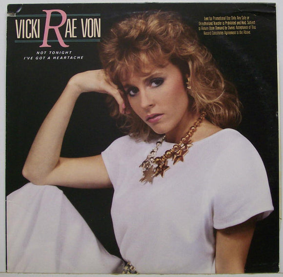 Vicki Rae Von : Not Tonight I've Got A Heartache (LP, Album)