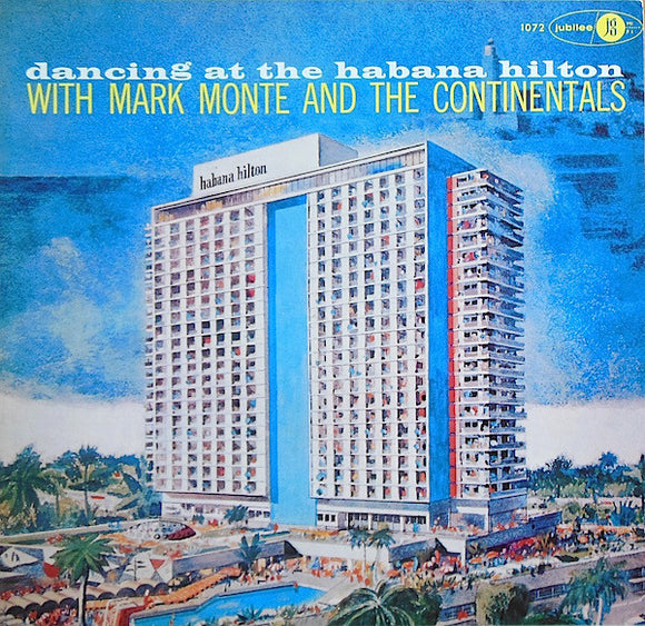 Mark Monte And The Continentals : Dancing At The Habana Hilton (LP, Album, Mono)