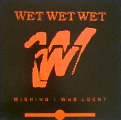 Wet Wet Wet : Wishing I Was Lucky (12