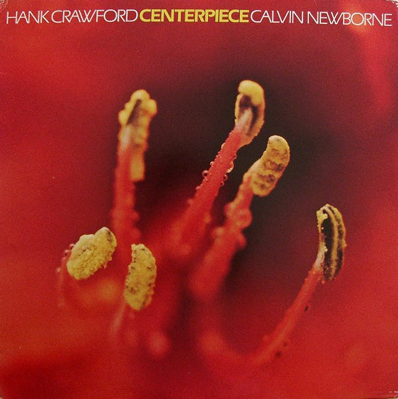 Hank Crawford / Calvin Newborne* : Centerpiece (LP, Album)