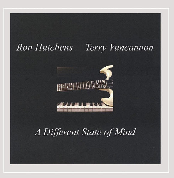 Ron Hutchens, Terry Vuncannon : A Different State of Mind (CD, Album)