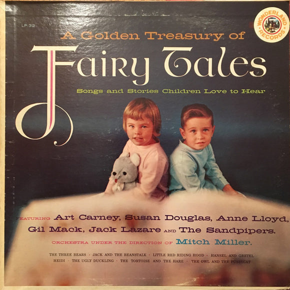 Art Carney, Susan Douglas, Anne Lloyd, Gilbert Mack, Jack Lazare And The Sandpipers (2) : A Golden Treasury Of Fairy Tales (Songs And Stories Children Love To Hear) (LP, Album)