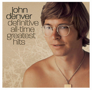 John Denver : Definitive All-Time Greatest Hits (CD, Comp, RM + CD, Bon + Comp)