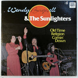 Wendy Bagwell And The Sunliters : Old Time Religion Comin' Down (LP, RE)