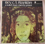 Reverend C.L. Franklin : A Wild Man Meets Jesus (LP, Album, Mono)
