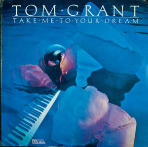 Tom Grant (2) : Take Me To Your Dream (LP, Album)