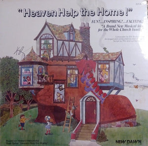 Howard Hendricks, Don Wyrtzen, Bill Butterworth : Heaven Help The Home (LP, Album)