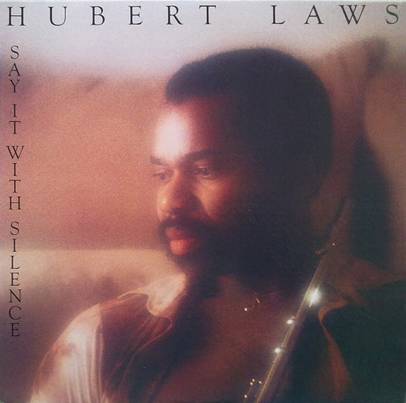 Hubert Laws : Say It With Silence (LP, Album)