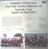 Robert Covington (2) And Cross Jordan Singers : Keep On Praying (LP, Album)