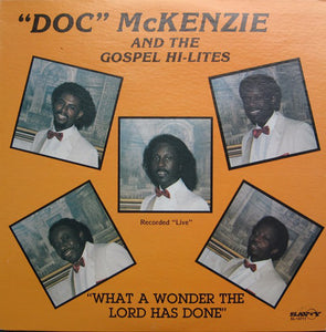 Doc McKenzie And The Gospel Hi-Lites : What A Wonder The Lord Has Done (LP, Album)