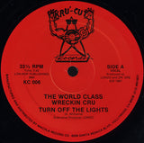 World Class Wreckin' Cru : Turn Off The Lights (12")