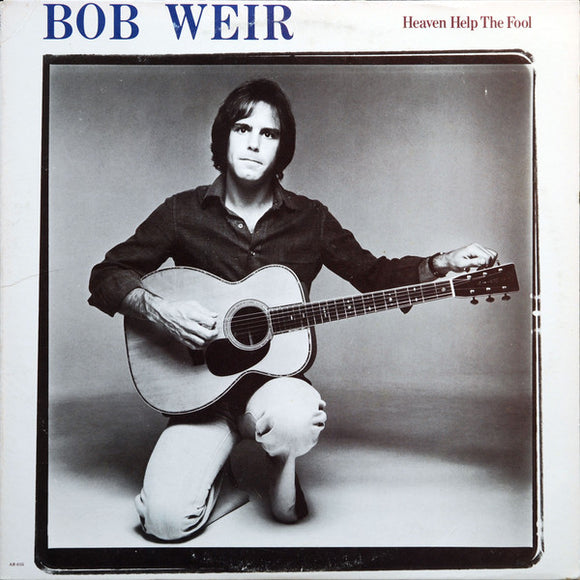 Bob Weir : Heaven Help The Fool (LP, Album, Pit)