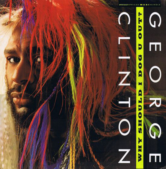 George Clinton : Why Should I Dog U Out ? (12