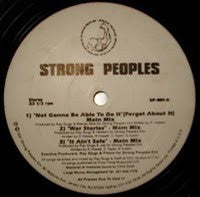 Strong Peoples : Not Gonna Be Able To Do It (Forget About It) / War Stories / It Ain't Safe (12")