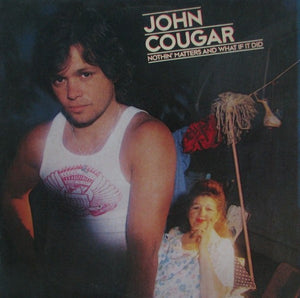 John Cougar Mellencamp : Nothin' Matters And What If It Did (LP, Album, 26 )