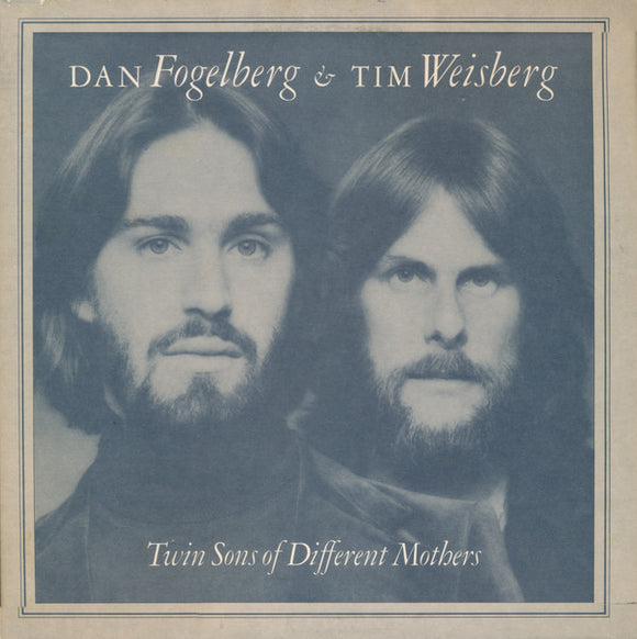 Dan Fogelberg & Tim Weisberg : Twin Sons Of Different Mothers (LP, Album, Ter)