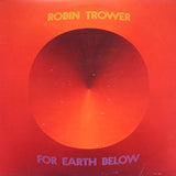 Robin Trower : For Earth Below (LP, Album, Pit)