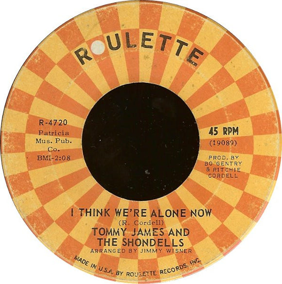 Tommy James & The Shondells : I Think We're Alone Now (7