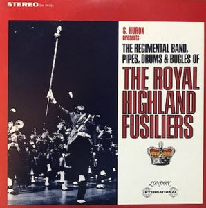 The Royal Highland Fusiliers : The Regimental Band, Pipes, Drums & Bugles ‎ (LP)