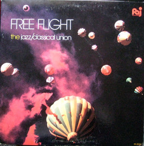 Free Flight : The Jazz/Classical Union (LP, Album)