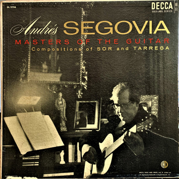 Andrés Segovia : Masters Of The Guitar (Compositions Of Sor And Tarrega) (LP, Album, Mono)