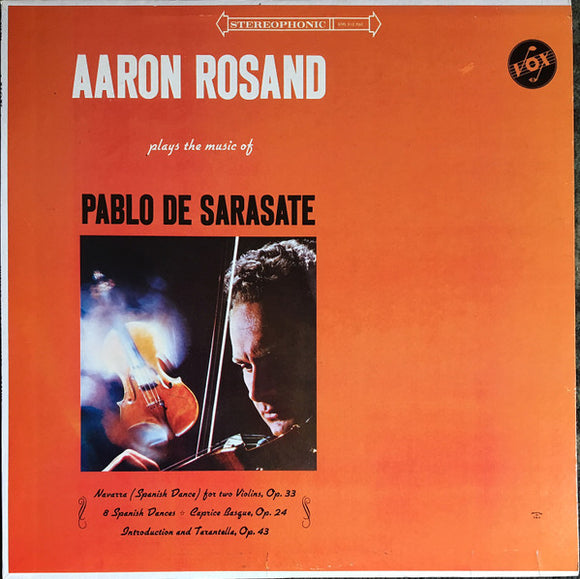 Aaron Rosand Plays The Music Of Pablo de Sarasate : Navarra For Two Violins, Op. 33 / 8 Spanish Dances / Caprice Basque, Op. 24 / Introduction And Tarantella, Op. 43 (LP)