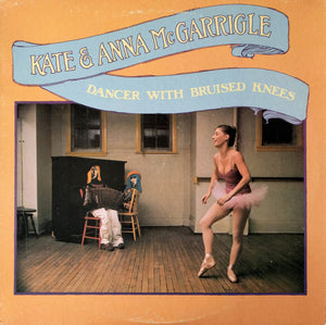 Kate & Anna McGarrigle : Dancer With Bruised Knees (LP, Album, Los)