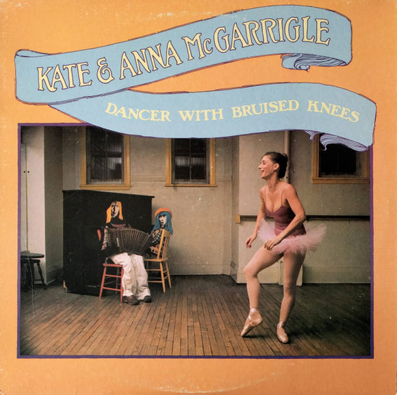 Kate & Anna McGarrigle : Dancer With Bruised Knees (LP, Album, Los)