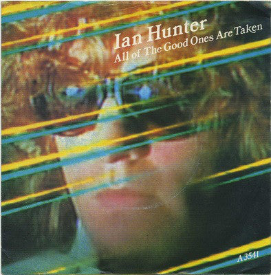 Ian Hunter : All Of The Good Ones Are Taken (12