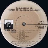 Paul Bogush, Jr. : Expect To Hear From Me Again! (LP, Album)