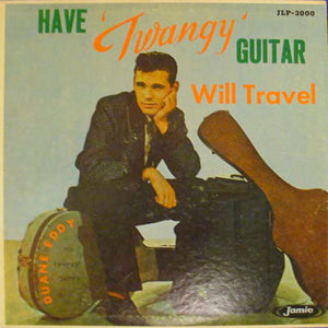 Duane Eddy : Have 'Twangy' Guitar Will Travel (LP, Album, Mono)