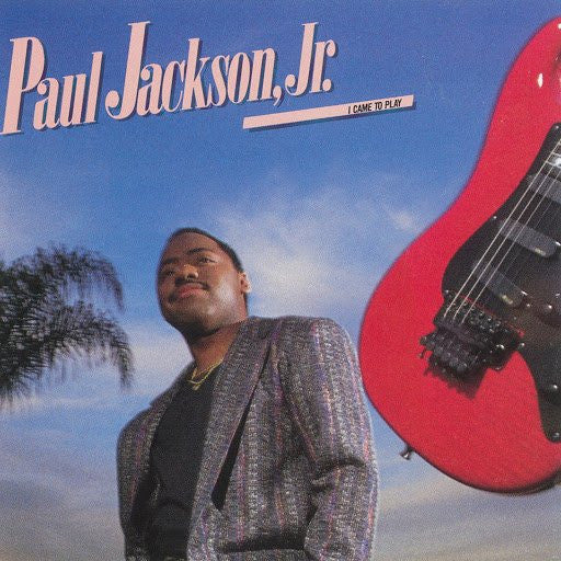 Paul Jackson, Jr.* : I Came To Play (LP, Album)