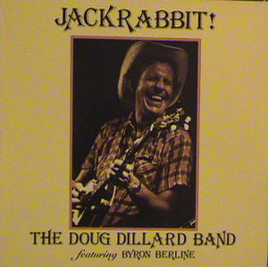The Doug Dillard Band Featuring Byron Berline : Jackrabbit! (LP, Album)