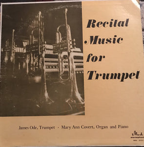 James Ode, Mary Ann Covert : Recital Music For Trumpet (LP, Album)