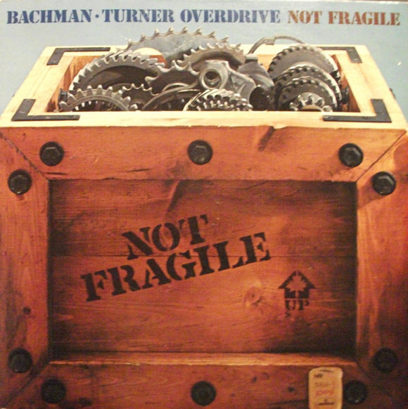 Bachman-Turner Overdrive : Not Fragile (LP, Album, Gat)