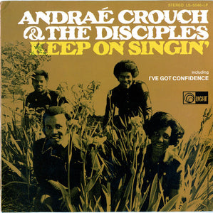 Andraé Crouch & The Disciples : Keep On Singin' (LP, Album, RE)