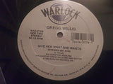 Gregg Willis : Give Her What She Wants (12")