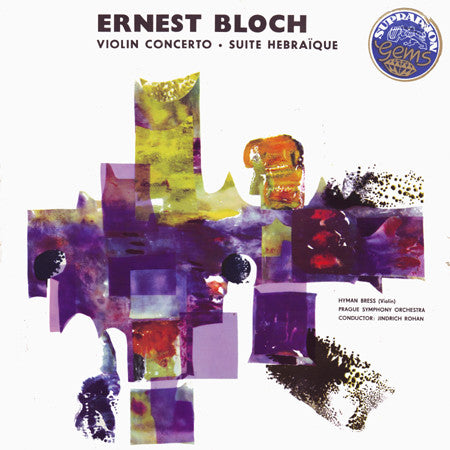 Ernest Bloch, Hyman Bress, Prague Symphony Orchestra*, Jindřich Rohan : Violin Concerto / Suite Hebraïque (LP, RP)