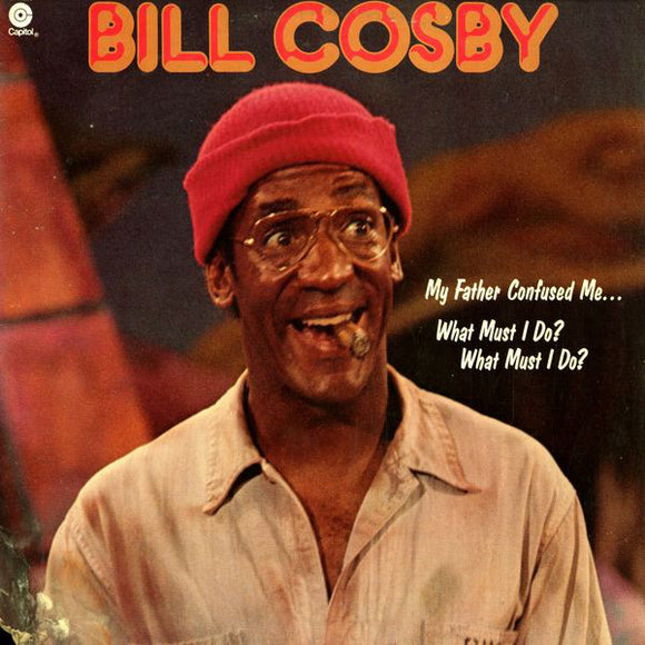 Bill Cosby : My Father Confused Me... What Must I Do? What Must I Do? (LP, Jac)