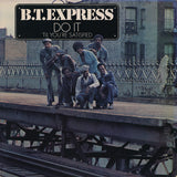 B.T. Express : Do It ('Til You're Satisfied) (LP, Album, Gat)