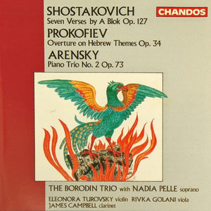 Dmitri Shostakovich, Sergei Prokofiev, Anton Stepanovich Arensky, Borodin Trio, Eleonora Turovsky, Rivka Golani, James Campbell (6), Nadia Pelle :  Shostakovich: Seven Verses by A Blok Op. 127; Prokofiev: Overture on Hebrew Themes Op. 34; Arensky: Piano Trio No. 2 Op. 73 (CD)