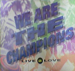 Live 2 Love : We Are The Champions (12")