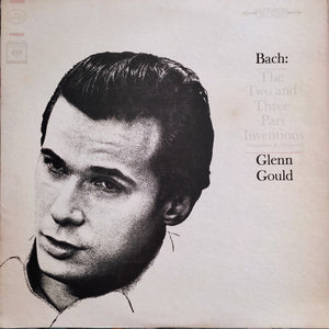 Glenn Gould / Johann Sebastian Bach : The Two And Three Part Inventions (Inventions & Sinfonias) (LP, Album, RE)