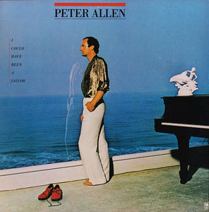 Peter Allen : I Could Have Been A Sailor (LP, Album, Pit)