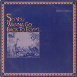 Keith Green (2) : So You Wanna Go Back To Egypt (LP, Album)