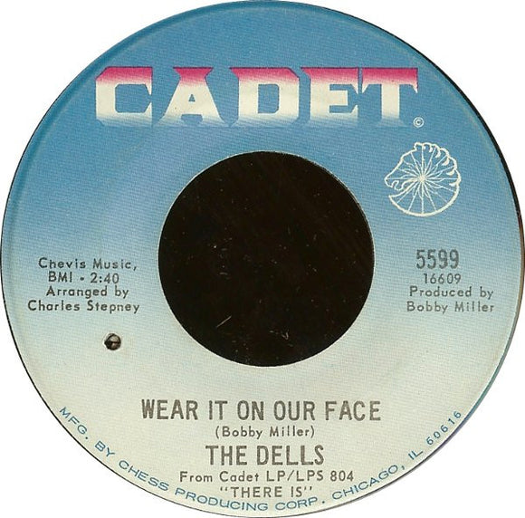 The Dells : Wear It On Our Face / Please Don't Change Me Now (7