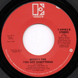 Mighty Fire : You Satisfy Me / You Got Everything (7", Single)